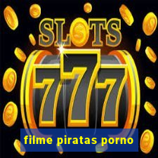 filme piratas porno